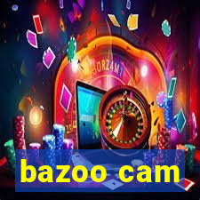 bazoo cam